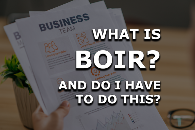 WHAT IS BOIR AND DO I HAVE TO DO THIS? What are Beneficial Owners?